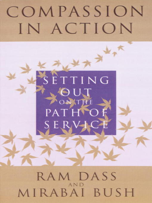 Title details for Compassion in Action by Ram Dass - Available